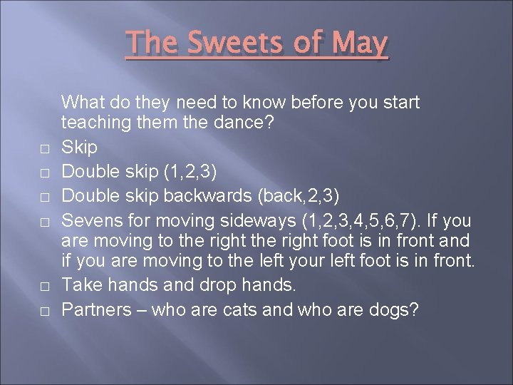 The Sweets of May � � � What do they need to know before