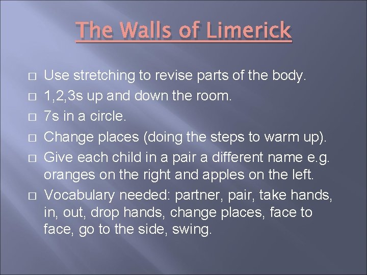 The Walls of Limerick � � � Use stretching to revise parts of the