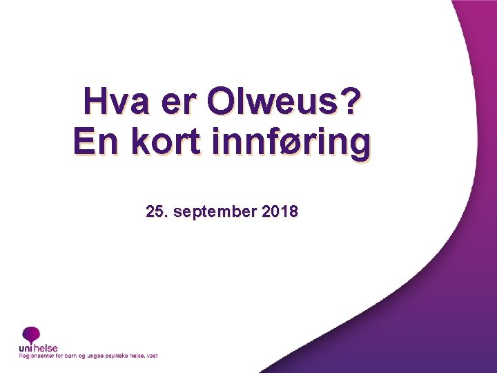 Hva er Olweus? En kort innføring 25. september 2018 