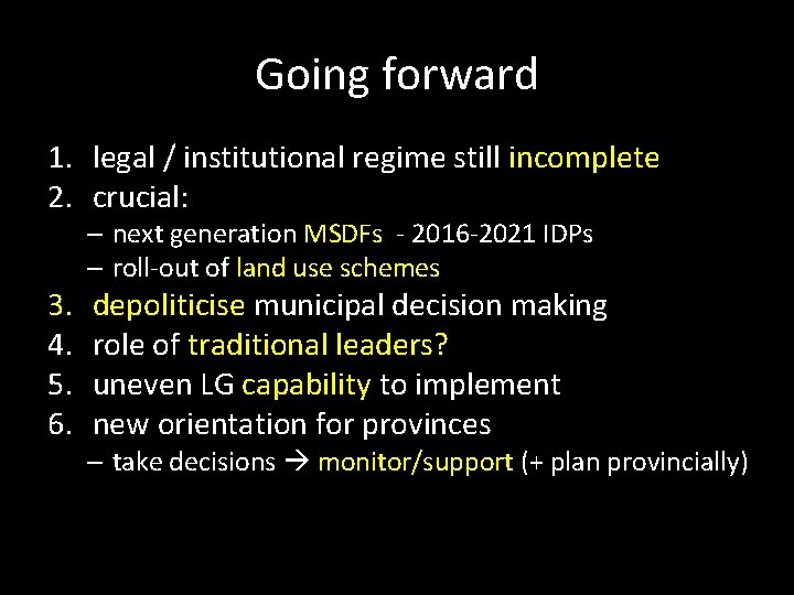 Going forward 1. legal / institutional regime still incomplete 2. crucial: 3. 4. 5. Going forward 1. legal / institutional regime still incomplete 2. crucial: 3. 4. 5.