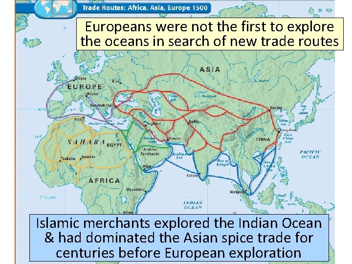 Europeans were not the first to explore the oceans in search of new trade