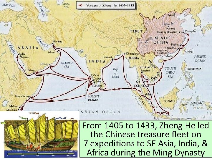 Early Exploration From 1405 to 1433, Zheng He led the Chinese treasure fleet on