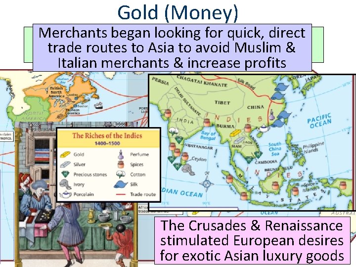 Gold (Money) lookingoffor quick, was direct AMerchants desire for began new sources wealth the