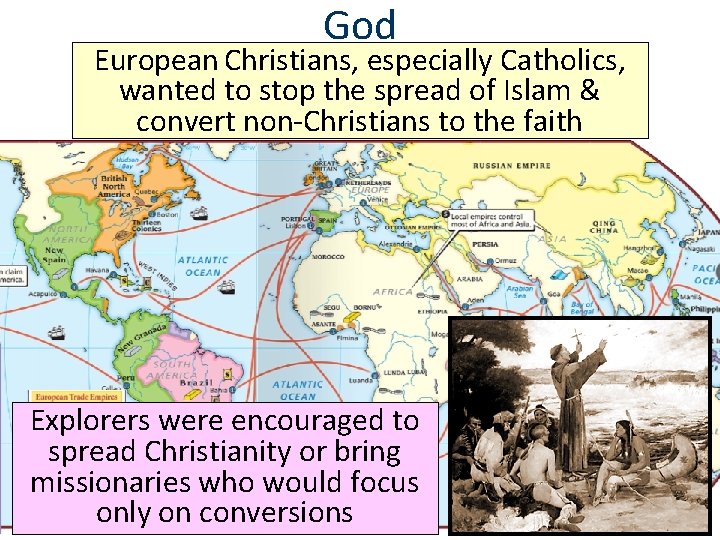God European Christians, especially Catholics, wanted to stop the spread of Islam & convert