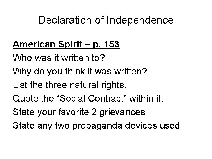 Declaration of Independence American Spirit – p. 153 Who was it written to? Why