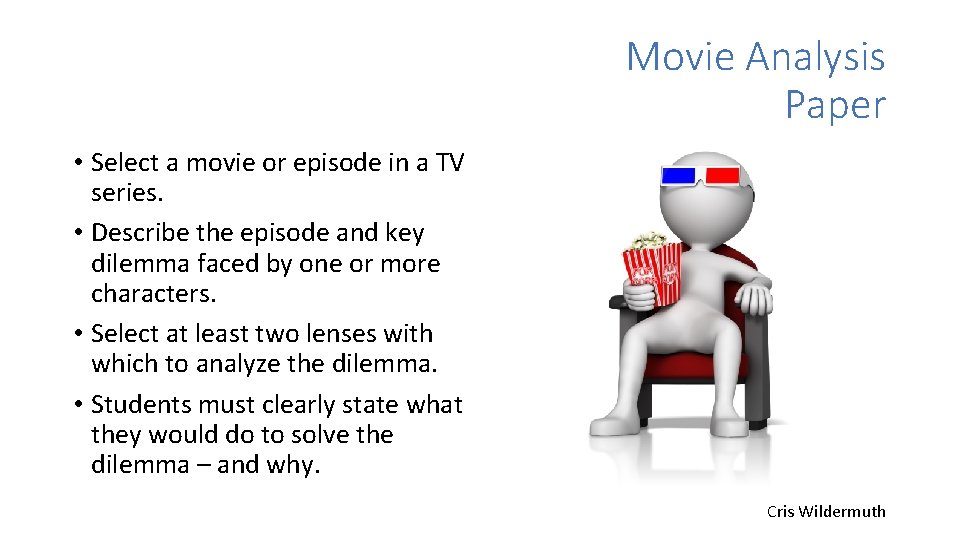 Movie Analysis Paper • Select a movie or episode in a TV series. • Movie Analysis Paper • Select a movie or episode in a TV series. •