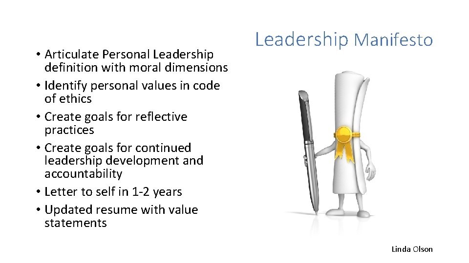 • Articulate Personal Leadership definition with moral dimensions • Identify personal values in • Articulate Personal Leadership definition with moral dimensions • Identify personal values in