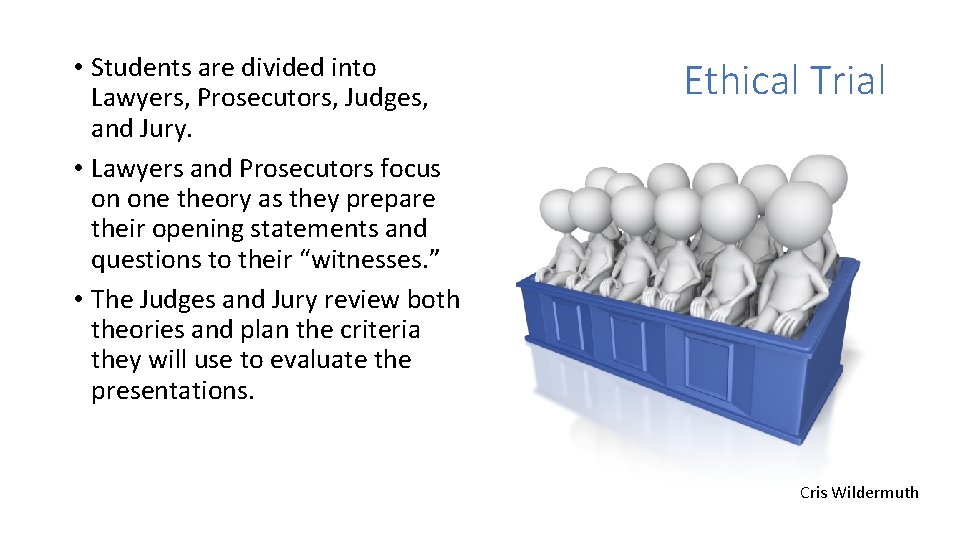 • Students are divided into Lawyers, Prosecutors, Judges, and Jury. • Lawyers and • Students are divided into Lawyers, Prosecutors, Judges, and Jury. • Lawyers and
