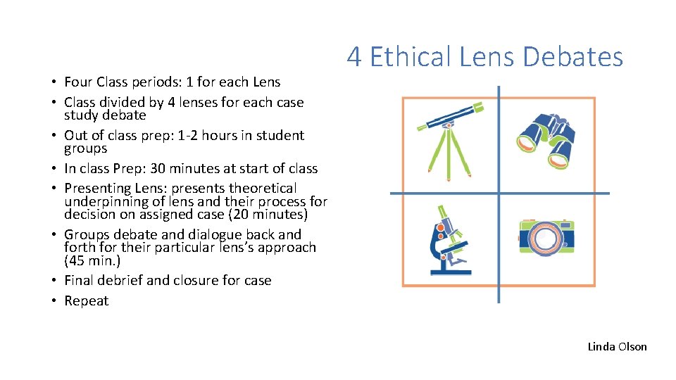 • Four Class periods: 1 for each Lens • Class divided by 4 • Four Class periods: 1 for each Lens • Class divided by 4
