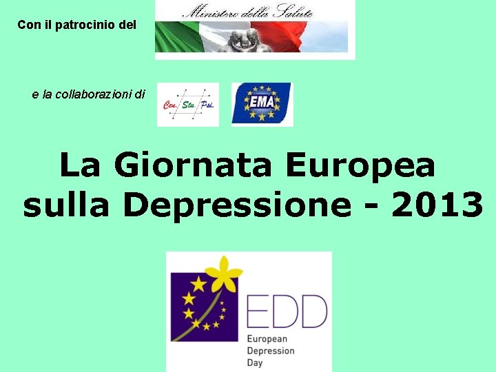 Con il patrocinio del e la collaborazioni di La Giornata Europea sulla Depressione -