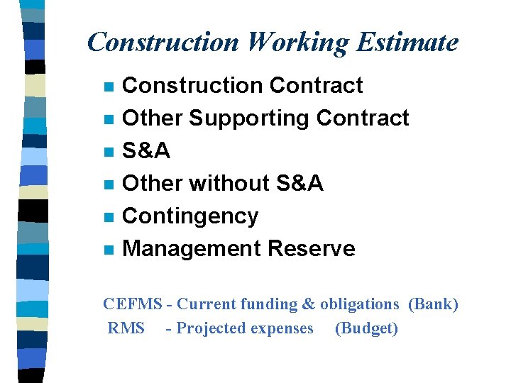 Construction Working Estimate n n n Construction Contract Other Supporting Contract S&A Other without