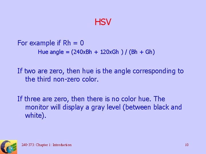 HSV For example if Rh = 0 Hue angle = (240 x. Bh +