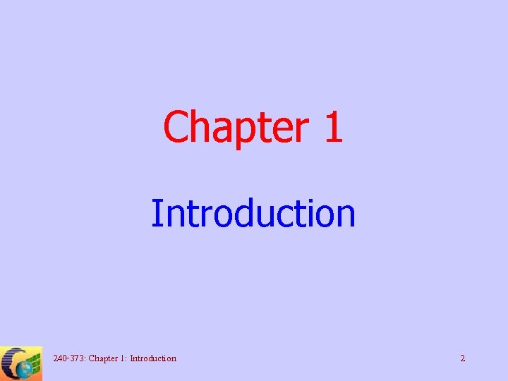 Chapter 1 Introduction 240 -373: Chapter 1: Introduction 2 