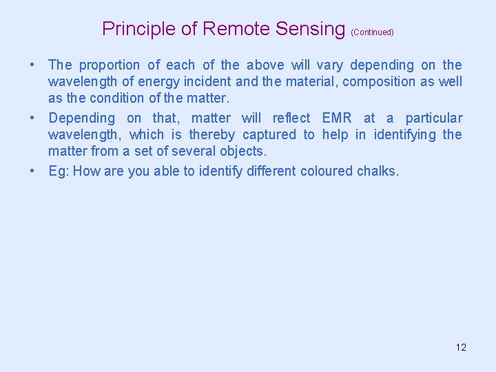 Principle of Remote Sensing (Continued) • The proportion of each of the above will Principle of Remote Sensing (Continued) • The proportion of each of the above will
