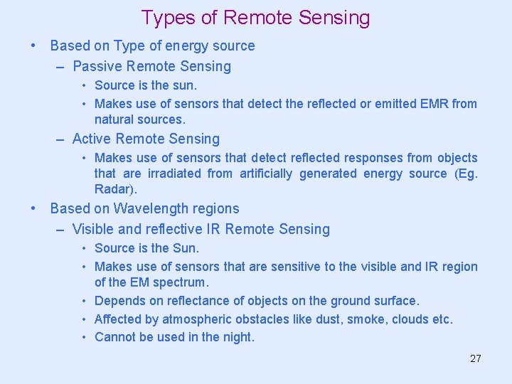 Types of Remote Sensing • Based on Type of energy source – Passive Remote Types of Remote Sensing • Based on Type of energy source – Passive Remote