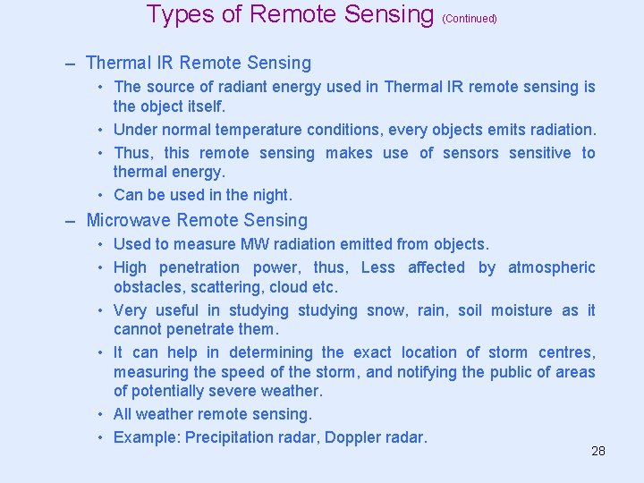 Types of Remote Sensing (Continued) – Thermal IR Remote Sensing • The source of Types of Remote Sensing (Continued) – Thermal IR Remote Sensing • The source of