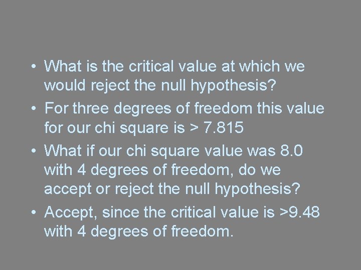 • What is the critical value at which we would reject the null • What is the critical value at which we would reject the null