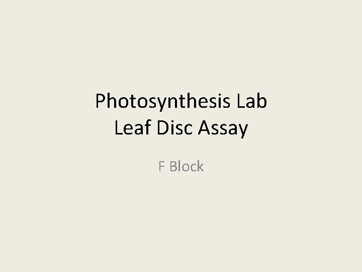 Photosynthesis Lab Leaf Disc Assay F Block 