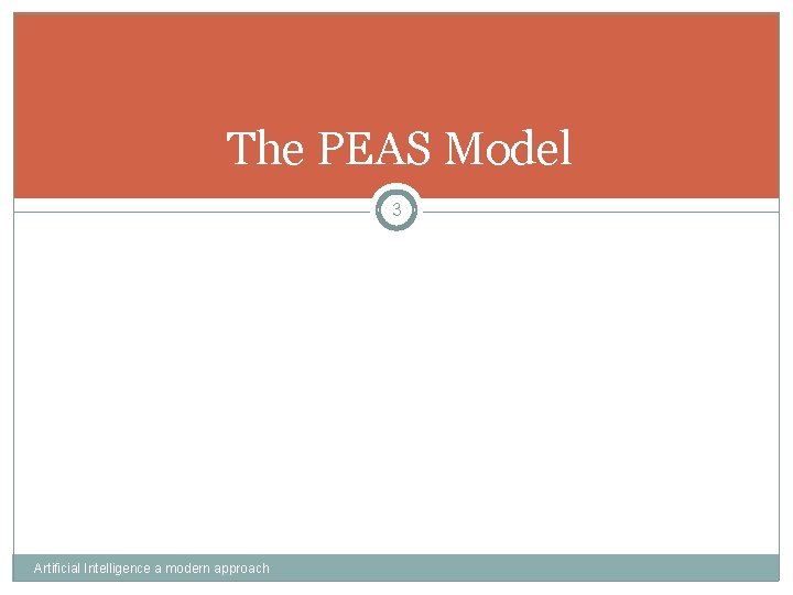 The PEAS Model 3 Artificial Intelligence a modern approach 