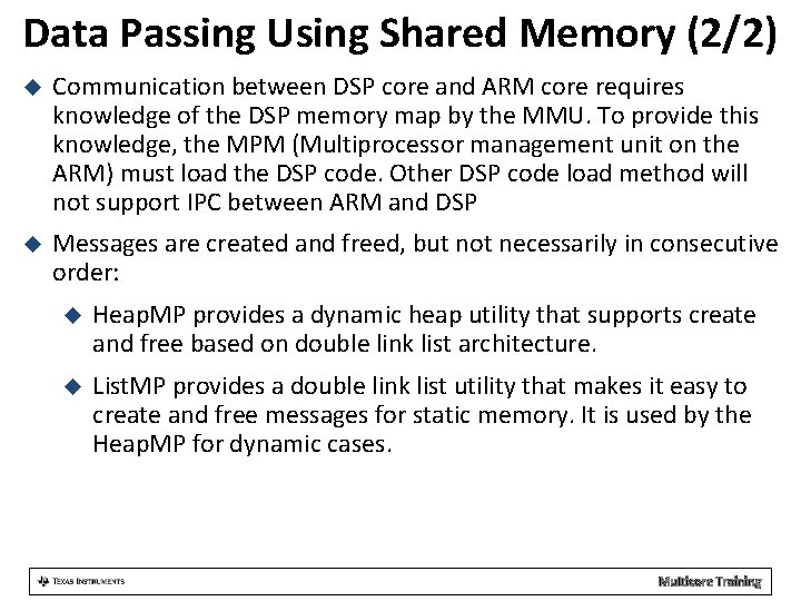 Data Passing Using Shared Memory (2/2) Communication between DSP core and ARM core requires