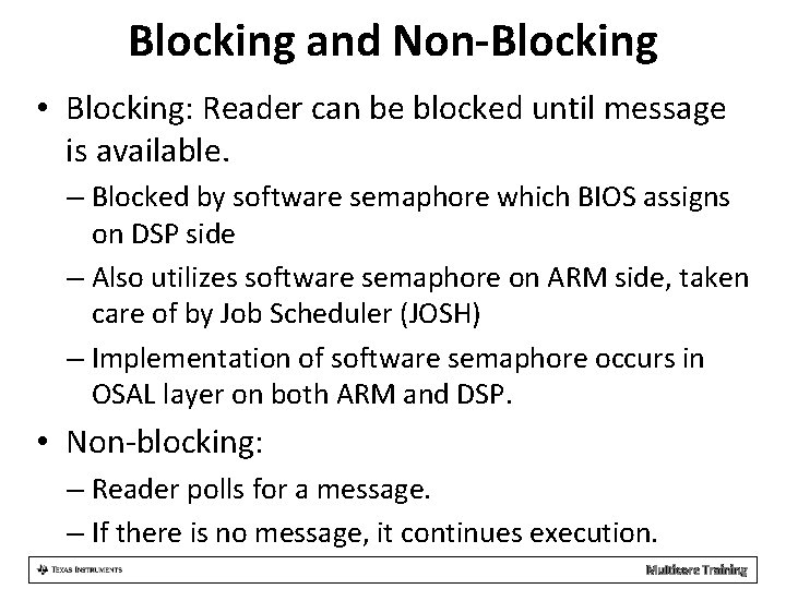 Blocking and Non-Blocking • Blocking: Reader can be blocked until message is available. –