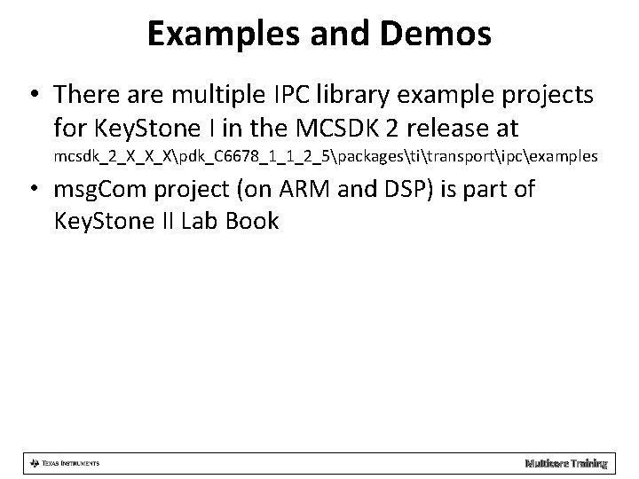 Examples and Demos • There are multiple IPC library example projects for Key. Stone