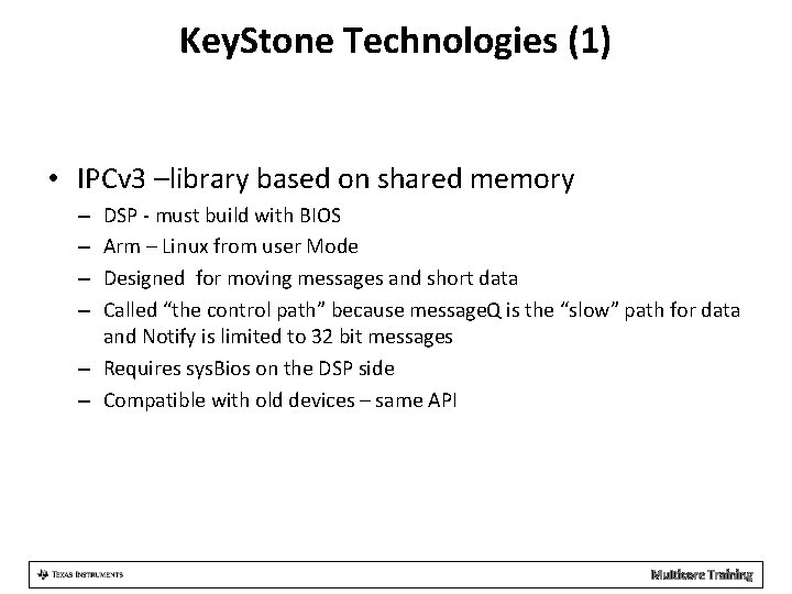 Key. Stone Technologies (1) • IPCv 3 –library based on shared memory DSP -