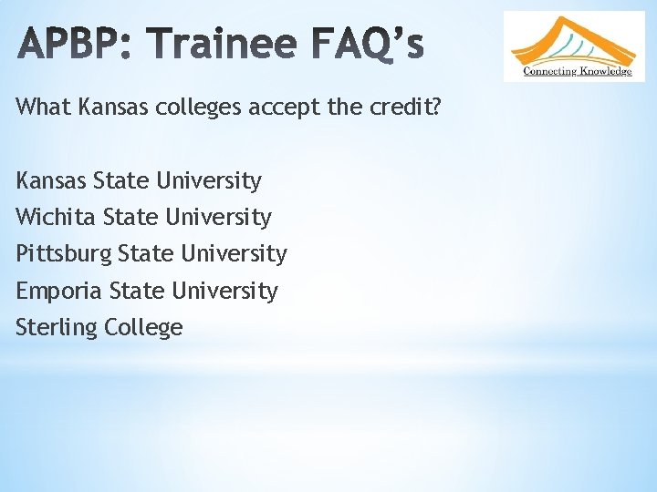 What Kansas colleges accept the credit? Kansas State University Wichita State University Pittsburg State