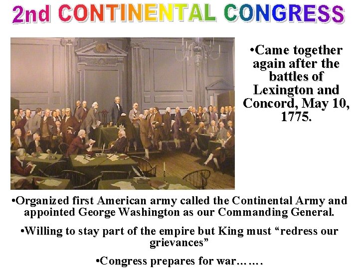  • Came together again after the battles of Lexington and Concord, May 10,