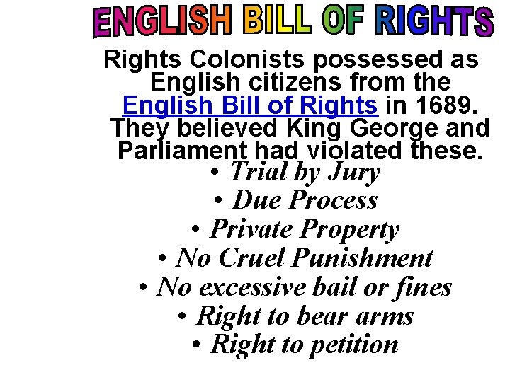 Rights Colonists possessed as English citizens from the English Bill of Rights in 1689.