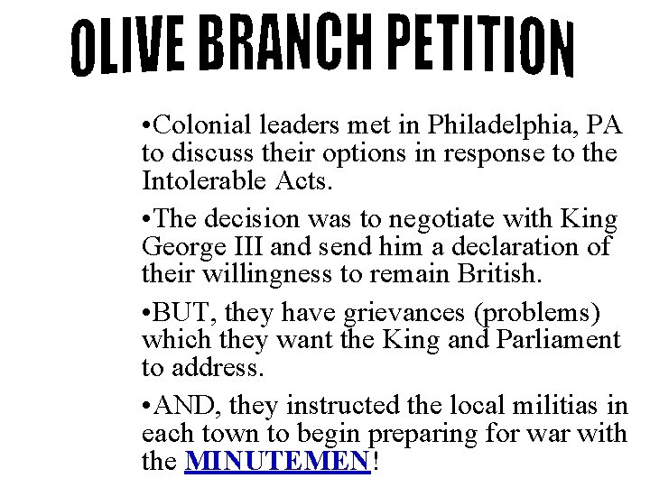  • Colonial leaders met in Philadelphia, PA to discuss their options in response