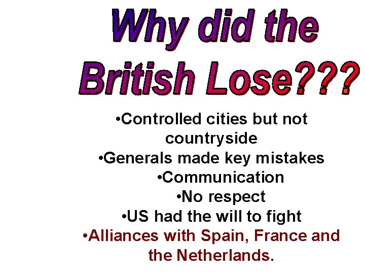  • Controlled cities but not countryside • Generals made key mistakes • Communication