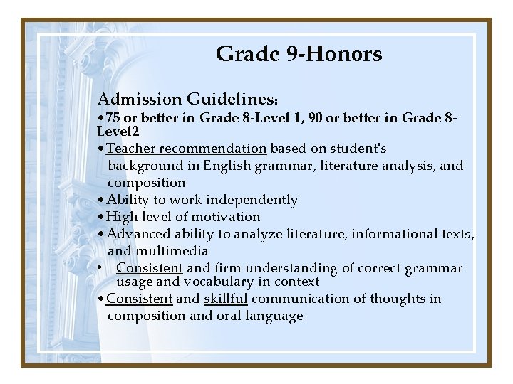 Grade 9 -Honors Admission Guidelines: • 75 or better in Grade 8 -Level 1,