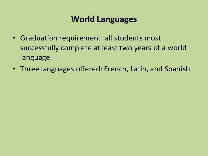 World Languages • Graduation requirement: all students must successfully complete at least two years