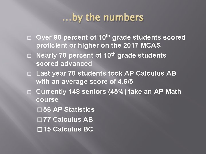 …by the numbers � � Over 90 percent of 10 th grade students scored