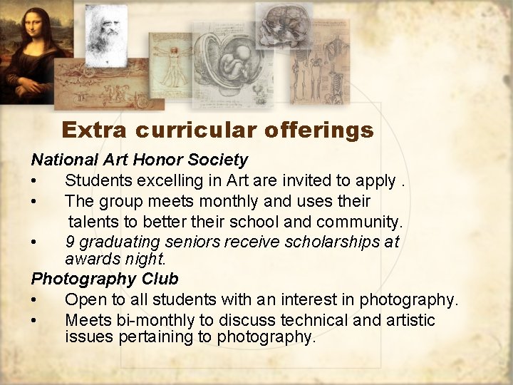 Extra curricular offerings National Art Honor Society • Students excelling in Art are invited