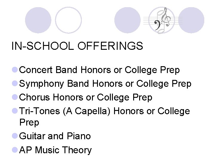 IN-SCHOOL OFFERINGS l Concert Band Honors or College Prep l Symphony Band Honors or