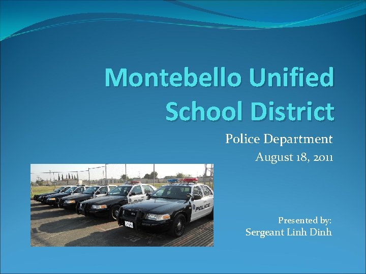 Montebello Unified School District Police Department August 18, 2011 Presented by: Sergeant Linh Dinh