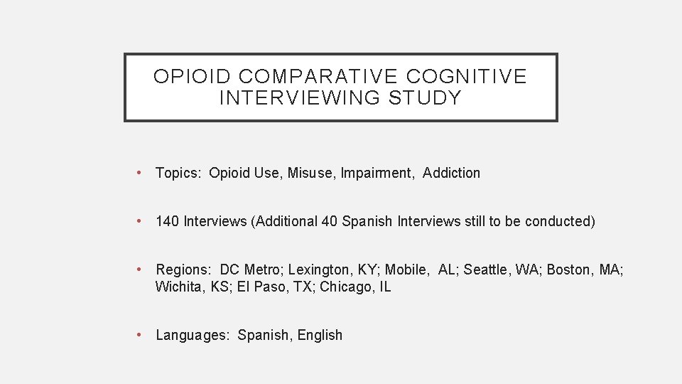 OPIOID COMPARATIVE COGNITIVE INTERVIEWING STUDY • Topics: Opioid Use, Misuse, Impairment, Addiction • 140