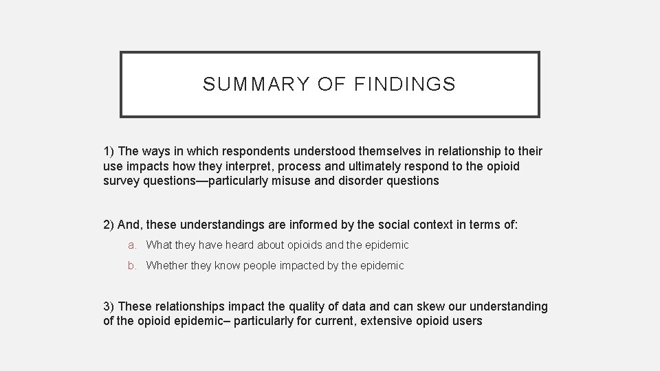 SUMMARY OF FINDINGS 1) The ways in which respondents understood themselves in relationship to
