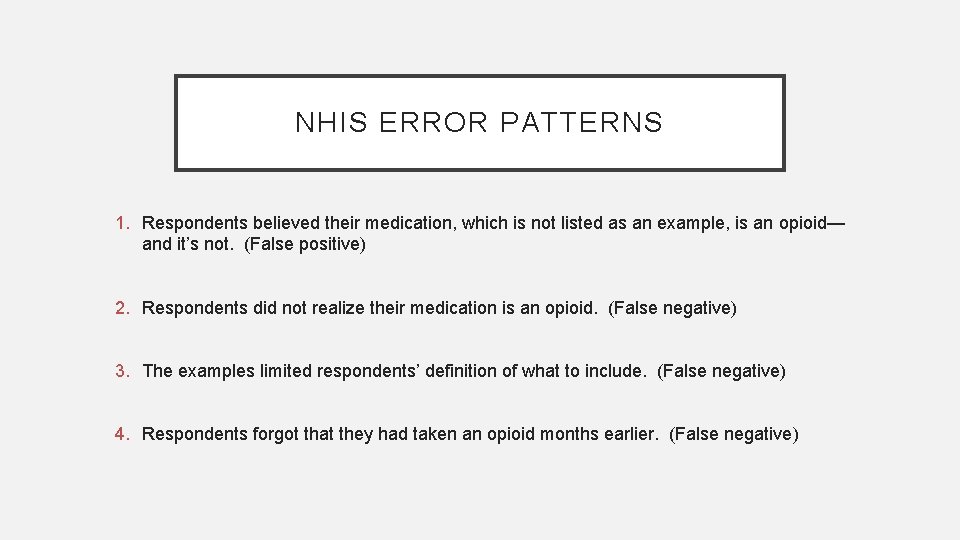 NHIS ERROR PATTERNS 1. Respondents believed their medication, which is not listed as an
