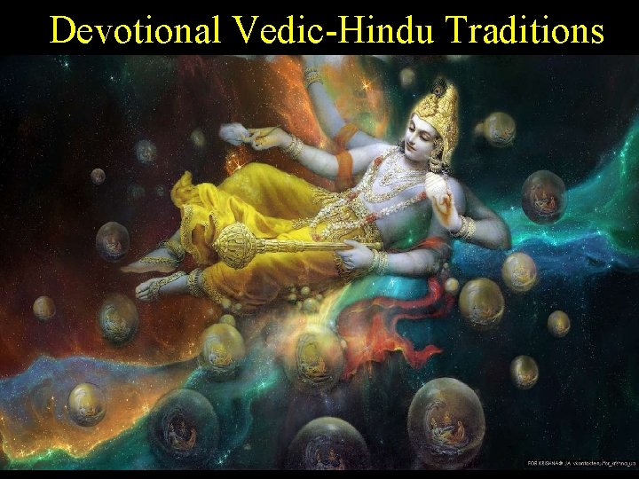 Devotional Vedic-Hindu Traditions 