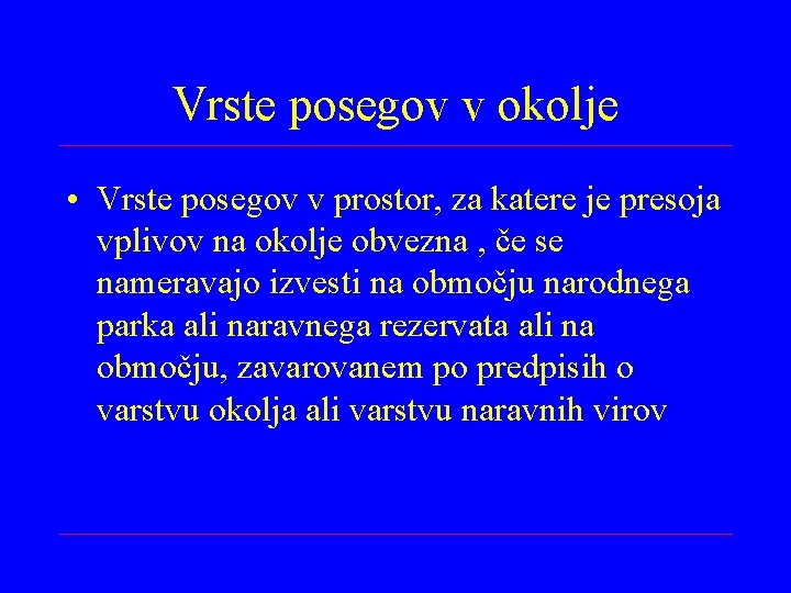 Vrste posegov v okolje • Vrste posegov v prostor, za katere je presoja vplivov