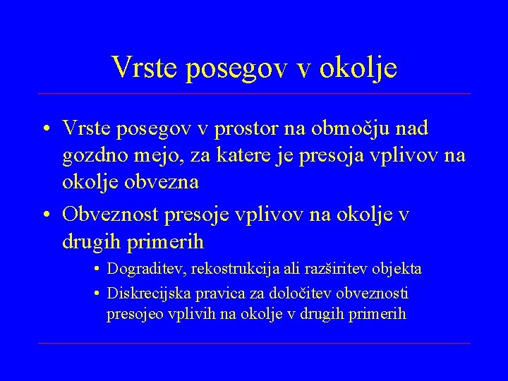 Vrste posegov v okolje • Vrste posegov v prostor na območju nad gozdno mejo,