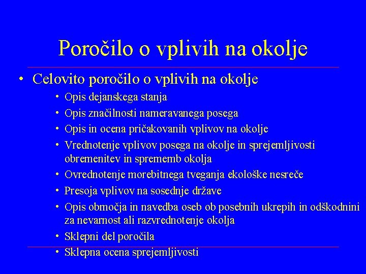 Poročilo o vplivih na okolje • Celovito poročilo o vplivih na okolje • •