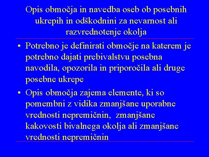 Opis območja in navedba oseb ob posebnih ukrepih in odškodnini za nevarnost ali razvrednotenje