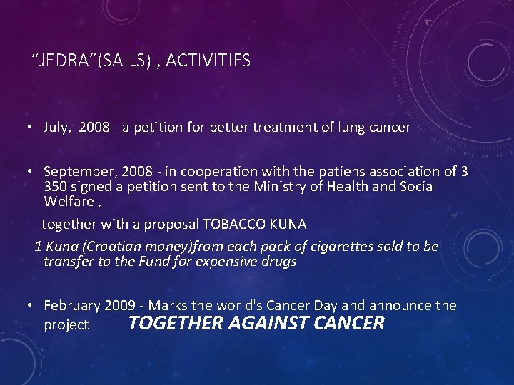 “JEDRA”(SAILS) , ACTIVITIES • July, 2008 - a petition for better treatment of lung
