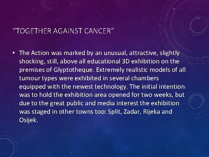 “TOGETHER AGAINST CANCER” • The Action was marked by an unusual, attractive, slightly shocking,