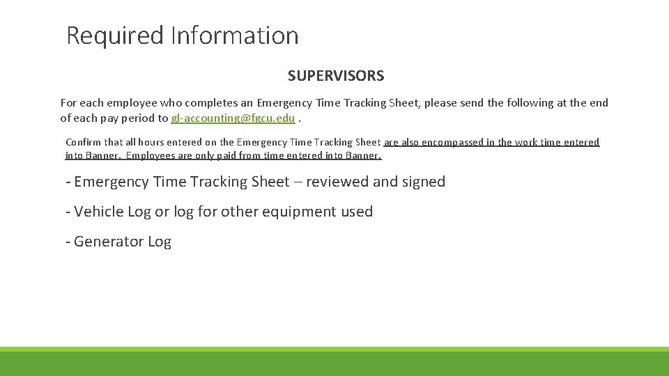 Required Information SUPERVISORS For each employee who completes an Emergency Time Tracking Sheet, please