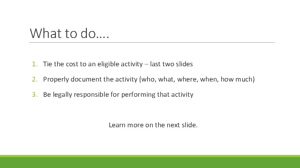 What to do…. 1. Tie the cost to an eligible activity – last two